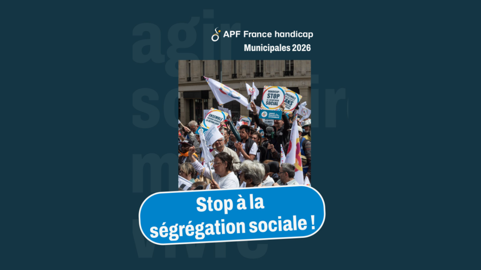 Projects (3) People protesting during the APF France handicap campaign for the 2026 municipal elections, holding banners that read “Stop à la ségrégation sociale!”